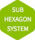 SUB HEXAGON SYSTEM